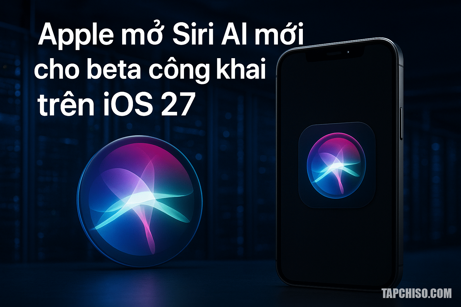 Apple mở Siri AI mới cho beta công khai trên Apple mở Siri AI mới cho beta công khai trên iOS 27